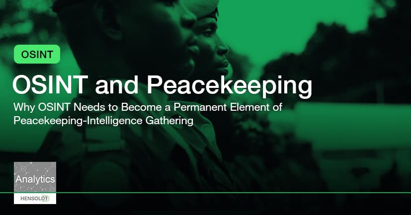 Read more about the article Filling in the Blanks – Why OSINT Needs to Become a Permanent Element of Peacekeeping-Intelligence Gathering